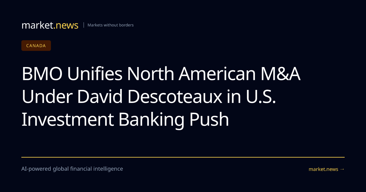 BMO Unifies North American M&A Under David Descoteaux in U.S ...