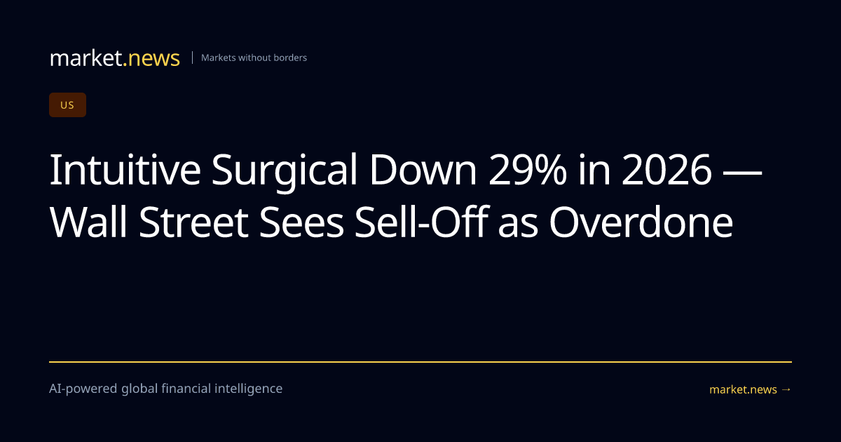 Intuitive Surgical Down 29% in 2026 — Wall Street Sees Sell-Off as Overdone