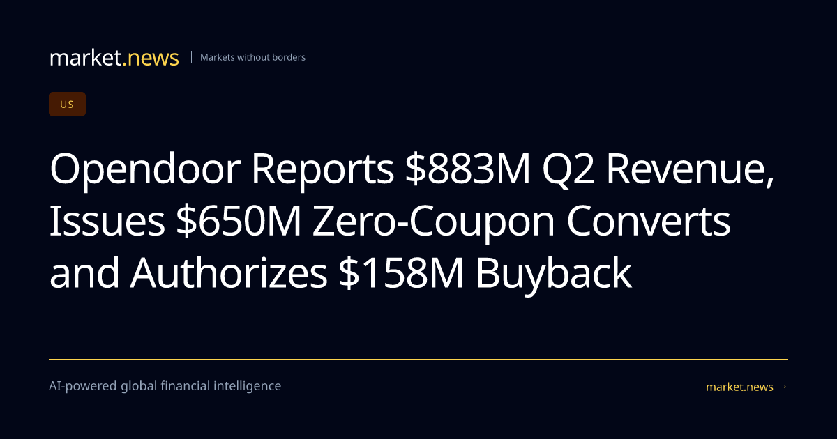 Opendoor Reports $883M Q2 Revenue, Issues $650M Zero-Coupon Converts ...