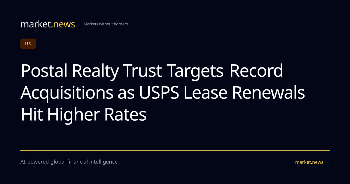 Postal Realty Trust Targets Record Acquisitions as USPS Lease Renewals ...