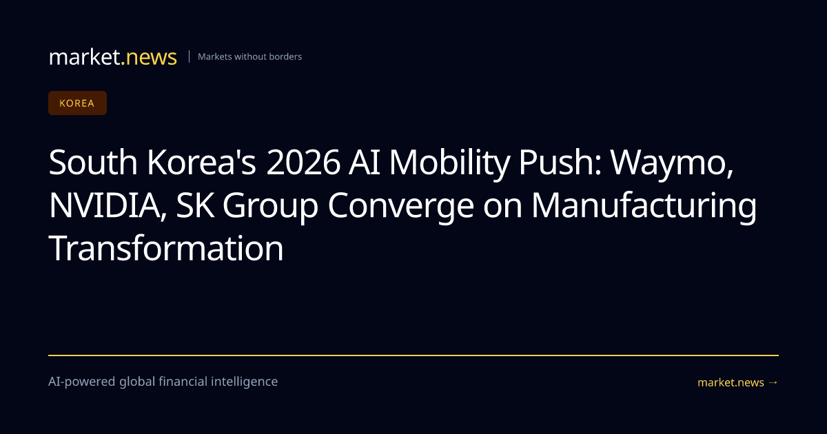 South Korea's 2026 AI Mobility Push: Waymo, NVIDIA, SK Group Converge ...