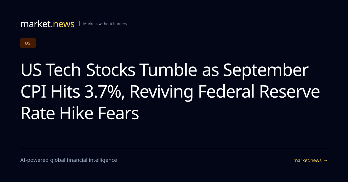 US Tech Stocks Tumble as September CPI Hits 3.7%, Reviving Federal ...